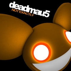 Deadmau5-Not Exactly (Mike Remix)