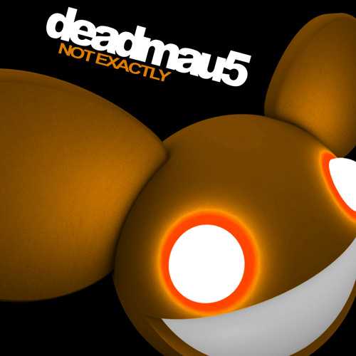 Deadmau5-Not Exactly (Mike Remix)