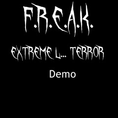F.R.E.A.K. - Extreme L... Terror [demo]