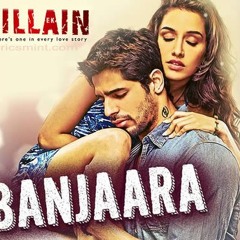 Banjaara (Ek Villain) with Lyrics