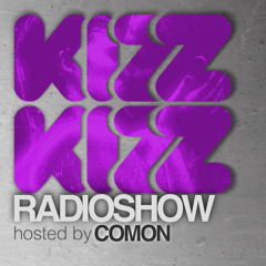KizzKizz Radioshow #014 (mixed & hosted by Comon)