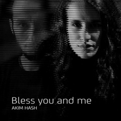 Bless You And Me (ft. Ana-Cristina Leonte)