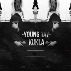 Young Tay - KUKLA