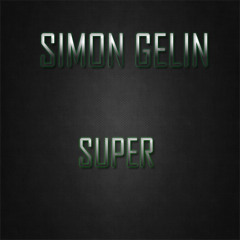 Simon Gelin - Super (Original Mix)
