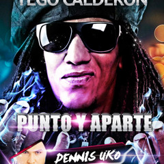 Dennis Uko x Tego Calderon - Punto y Aparte (Denns Uko Private Bangerz)