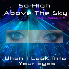 So High Above The Sky feat Nathalie M-When I Look Into Your Eyes