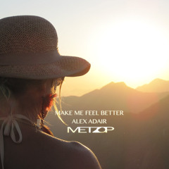 Alex Adair - Make Me Feel Better [metzop bootleg]