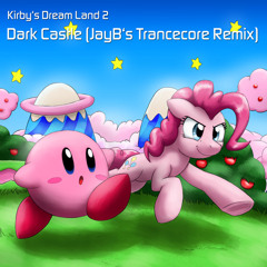 Kirby's Dream Land 2 -  Dark Castle (JayB's Trancecore Remix)