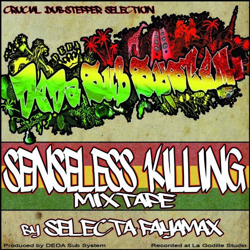 Senseless Killing Mixtape By Selecta FAYAMAX
