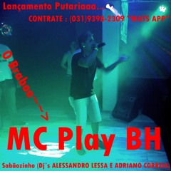 Mc Play BH_Sabãozinho (DJs Alessandro Lessa E Adriano Correia)Putaria EXtraaFoOdasticÀ 2014 FUNK TOP