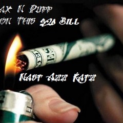 #OTTOTD Nasty Azz Katz- Relax N Puff Up On This $20 Bill (Produced By IDLabs)(FreeStyle)(RoughDraft)
