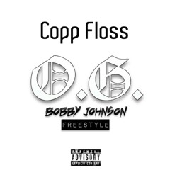 Copp Floss - OG Bobby Johnson