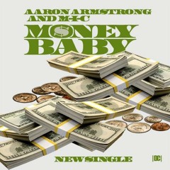 Aaron Armstrong X M-I-C-Money Baby