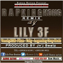 (Remixx) Rap KingKong Lily ft. (Legendary, Venchy,Pikan RF,Toby.) prod by JNJ btz.mp3