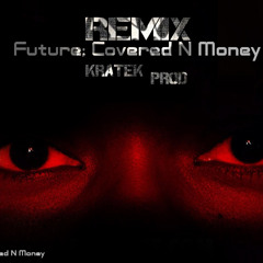 Remix "Future - covered n money" By Kratek Prod