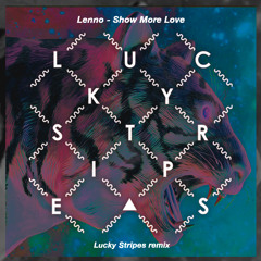 Lenno - Show More Love (Lucky Stripes Remix)