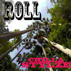 ChiLLa StylZe ~ Roll [free download]