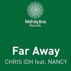 ChrisIDH Feat. Nancy - Far Away (Christos Fourkis Remix)