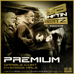 Premium - Orrible Cunt - SBZ0016 Shiftin Beatz (Out Now!!!!)