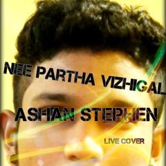 Nee Partha Vizhigal - Ashan Stephen LIVE Cover