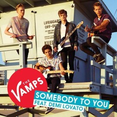 Somebody To You - The Vamps ft Demi Lovato