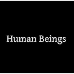 Human Beings