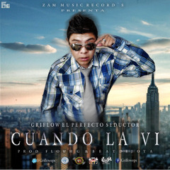 Cuando la vi-Griflow El Perfecto Seductor(Prod. Flowhg & Beat Dejota)