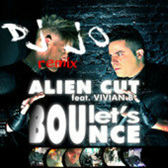 ALIEN CUT - Let's Bounce (Dj Jo Bootleg ext)