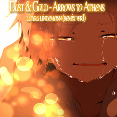 Dust & Gold - Arrows To Athens (Remix Ver1)