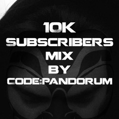 10000 Subscribers Mix By Code Pandorum