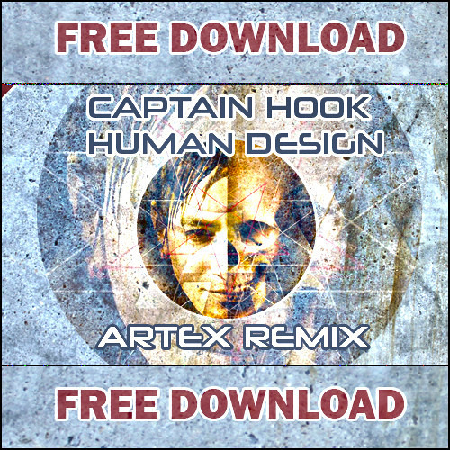 Captain Hook - Human Design ( Artex Remix ) !!! FREE DOWNLOAD !!!