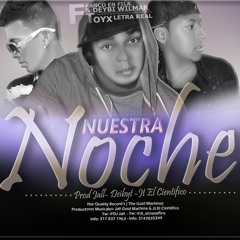 Nuestra Noche- Franco & DeybiWilmar Ft ToyxLetraReal Prod Jall Y Jt