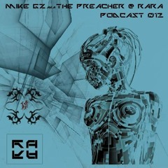 Mike GZ a.k.a The Preacher @ R A R A Podcast 012 (May 2014)