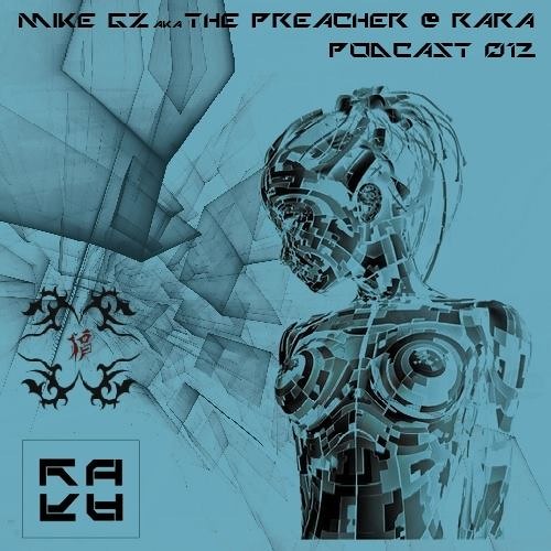 Mike GZ a.k.a The Preacher @ R A R A Podcast 012 (May 2014)