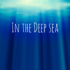 Interlude #11 -In the Deep Sea-