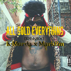 All Gold Everything (Murdamix) Ft. MarkEm