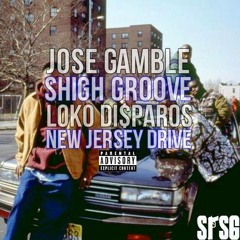 New Jersey Drive (feat. Loko Di$paros & Shigh Groove)