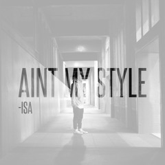 Isa - Aint My Style