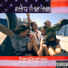 Party Over Here (Prod. By RocaBeats)