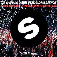 TJR & Vinai & DVBBS feat. Gloria Gaynor - I Will Survive vs Raveology Generation (OV1D Mashup)