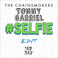 SELFIE  (Tonny Garriel Instrumental Edit) - The Chainsmokers