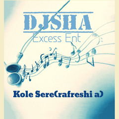 DjSha Kole Sere MIxtape (Rafreshi A)