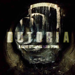 DUTORIA - A Short Dystopian Audio Drama