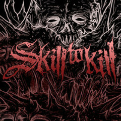 Skill To Kill - Prisoner To Your Words