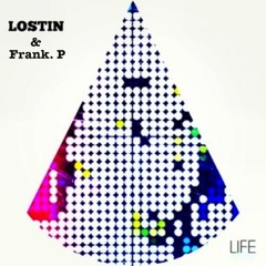 LIFE - LOSTIN Ft. FRANK P (BEAT NUJABES/ AUDIODOCTOR REMIX)