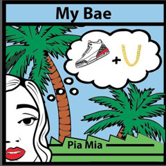 Pia MIa - My Bae