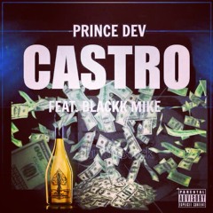Prince Dev Ft Black Mike Castro Prod: JSWAGG