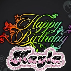 Happy Birthday (Kayla) - Grant_C Mix!