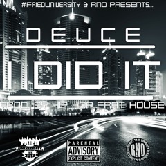 Deuce (@DBlockDeuce_215) I Did It ( Prod. Hip Hop Frat House )