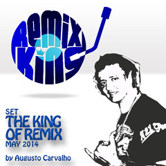 SET MIX THE KING OF REMIX MAY 2014 BY AUGUSTO CARVALHO